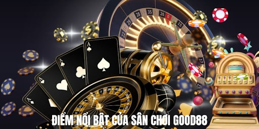 Lý do bạn nên chọn nhà cái Good88 